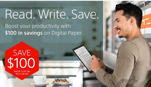 Read. Write. Save. Boost your productivity with $100 in savings on Digital Paper. Valid 1/20/20 to 3/29/20