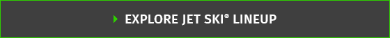 EXPLORE JET SKI® LINEUP