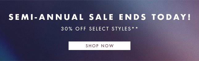 Semi-Annual Sale Ends Today