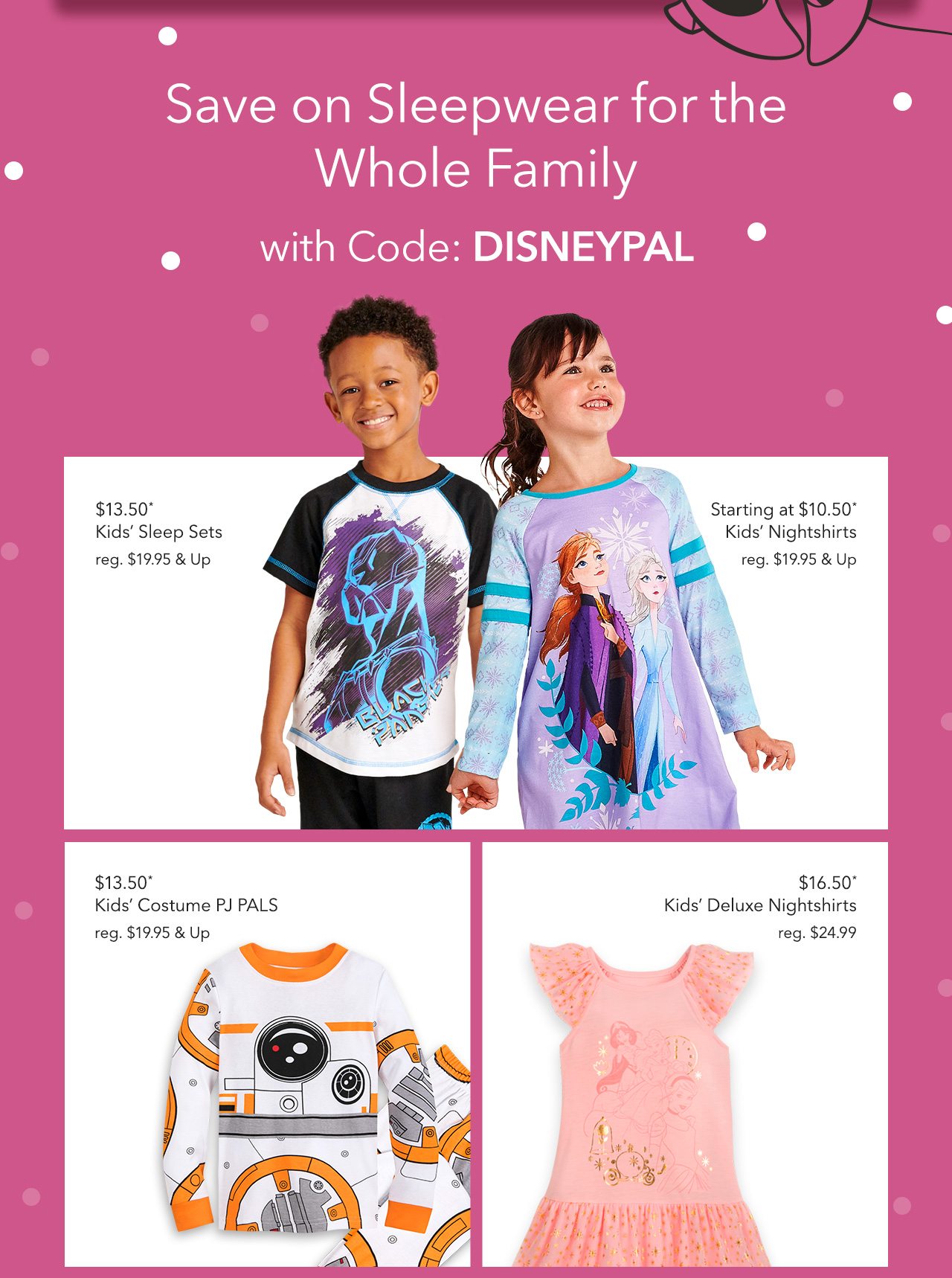 Save on Sleepwear for the Whole Family with Code: DISNEYPAL | Shop Now