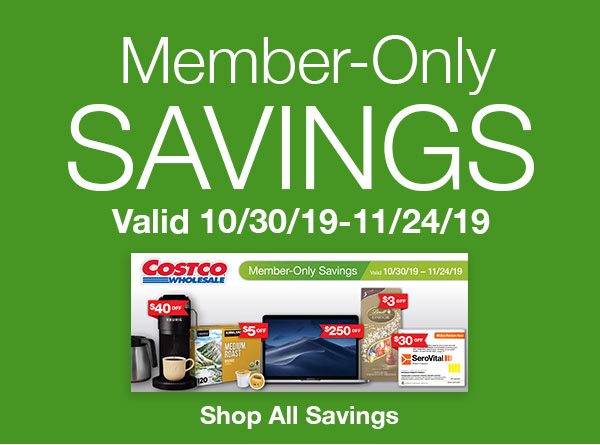 New Member-Only Savings! Valid 10/30/19 - 11/24/19. Shop Now