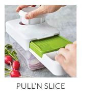 Pull + Slice