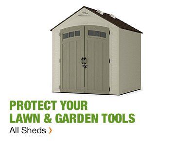 PROTECT YOUR LAWN & GARDEN TOOLS ALL SHEDS