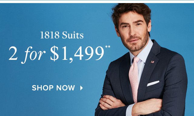 1818 SUITS | SHOP NOW