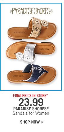 Final Price In-Store* 23.99 Paradise Shores Sandals