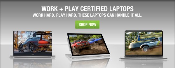 Work + Play Certified Laptops