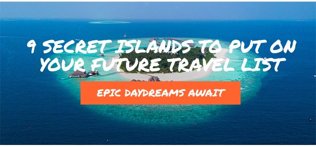 9 Secret Islands To Put On Your Future Travel List