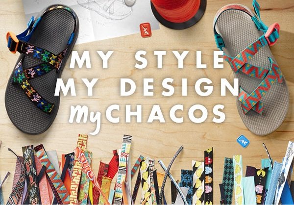 My Style. My Design. MyChacos.