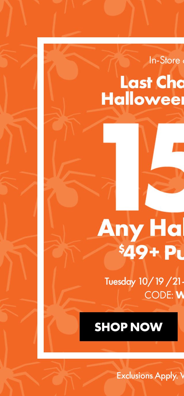 Last Chance For Halloween Savings! | 15% Off Any Halloween Purchase | Shop Now