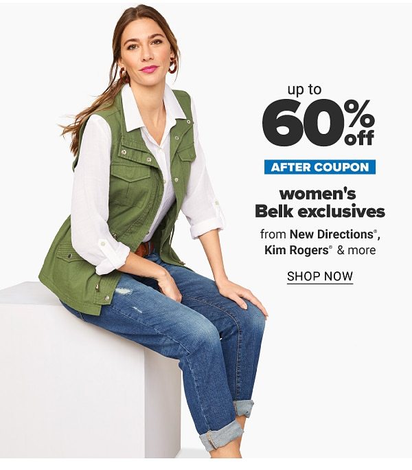 Up to 60% off after coupon women's Belk exclusives from New Directions®, Kim Rogers & more. Shop Now.