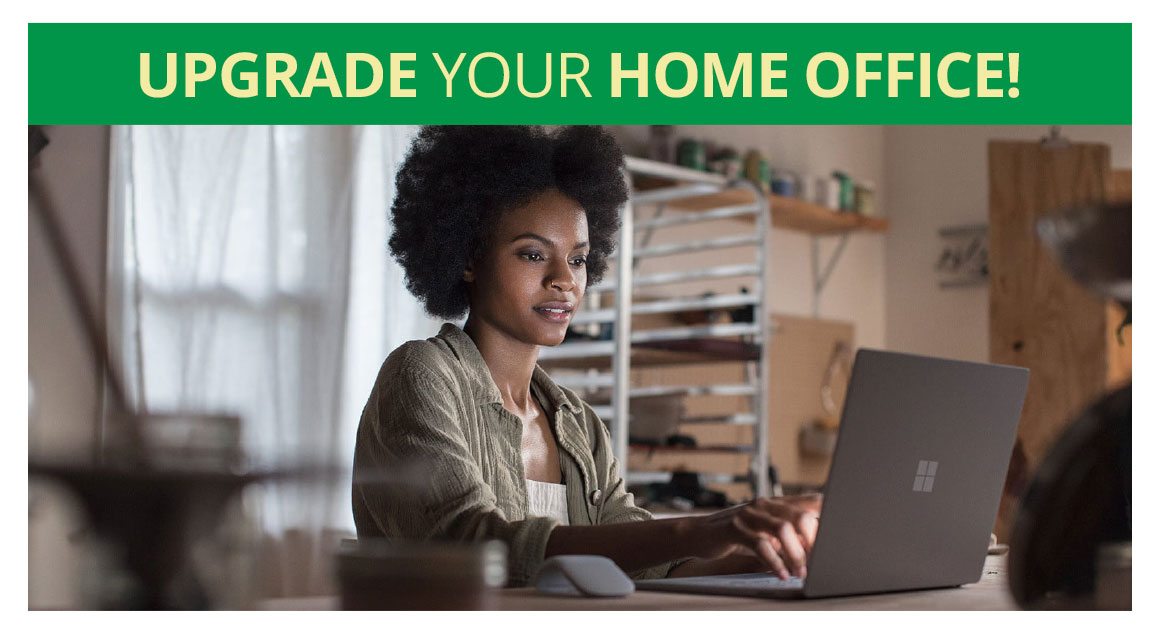 UPGRADE YOUR HOME OFFICE!