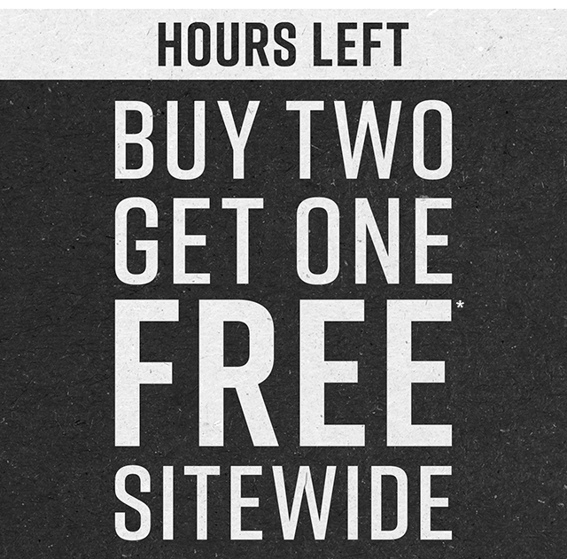 Hours Left Buy Two Get One Free Sitewide. Not Combinable with Other Offers