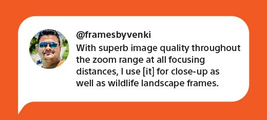 @framesbyvenki | With superb image quality throughout the zoom range at all focusing distances, I use [it] for close-up as well as wildlife landscape frames.