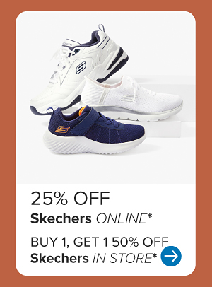 Three pairs of Skechers shoes. 25% off Skechers online. Buy one, get one 50% off Skechers in store.