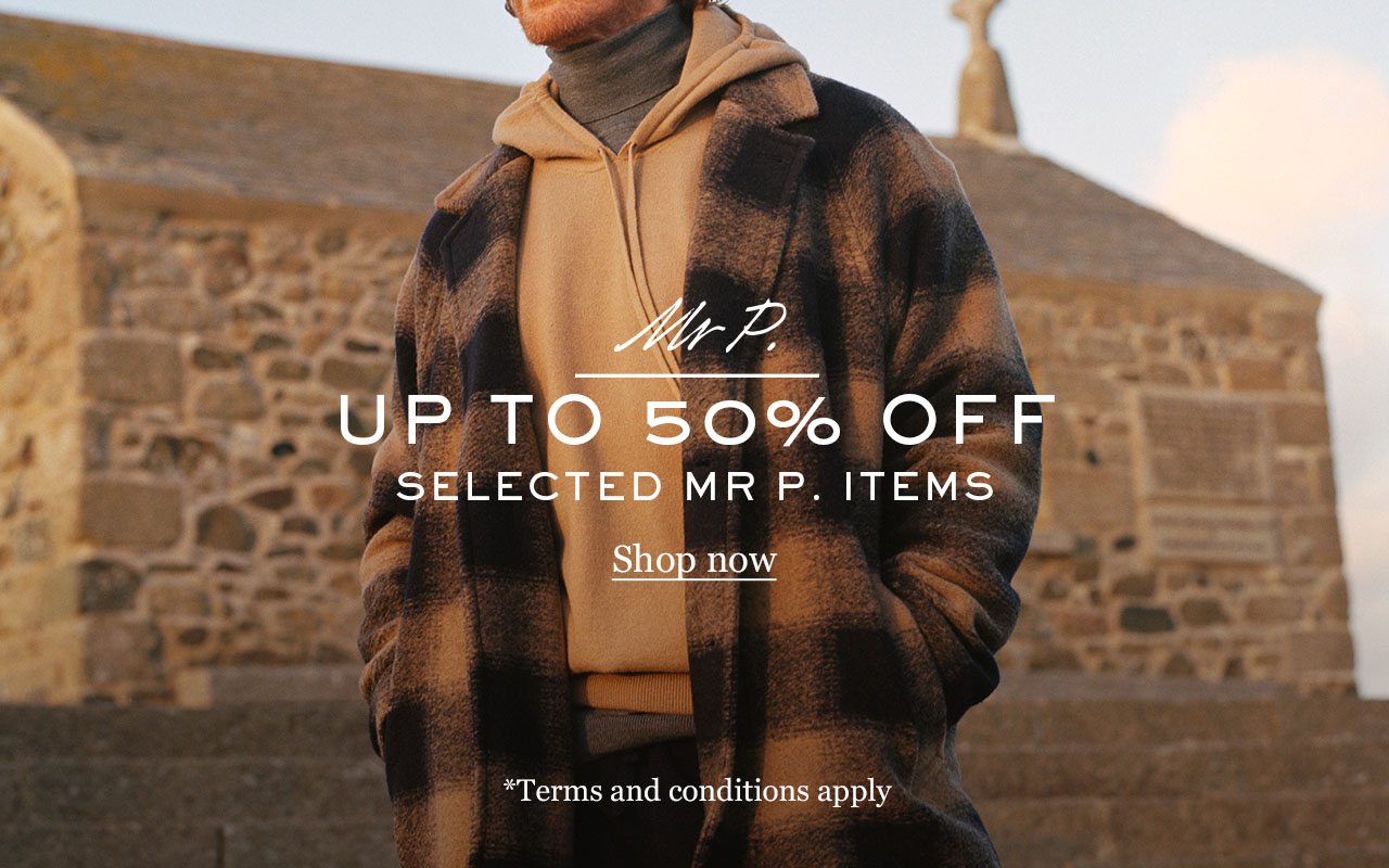 Mr P. UP TO 50% OFF SELECTED MR P. ITEMS Shop now *Terms and conditions apply