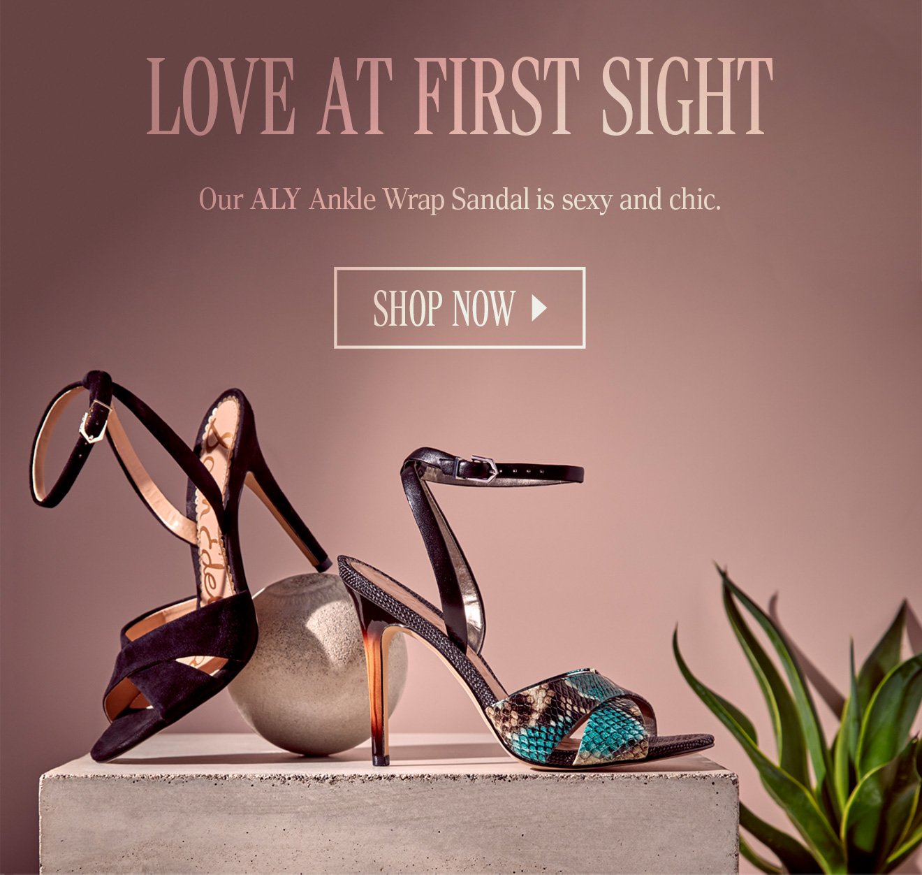 LOVE AT FIRST SIGHT. Our ALY Ankle Wrap Sandal is sexy and chic. SHOP NOW.