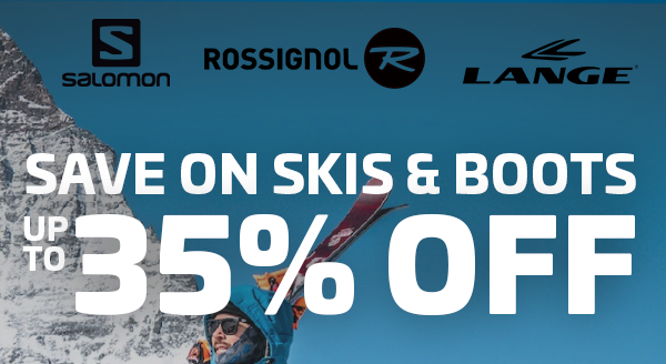 UP TO 35% OFF SKIS & BOOTS
