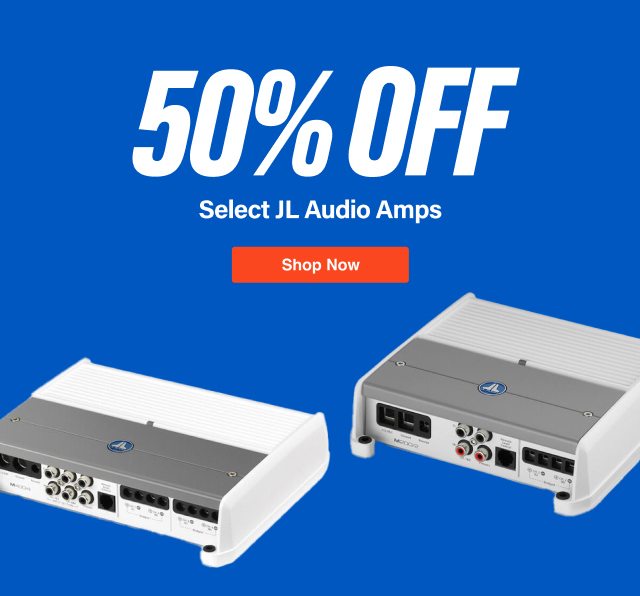 50% OFF Regular Price - Select JL Audio AMPs - Shop Now