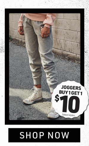 Joggers BOGO $10. Select Styles.