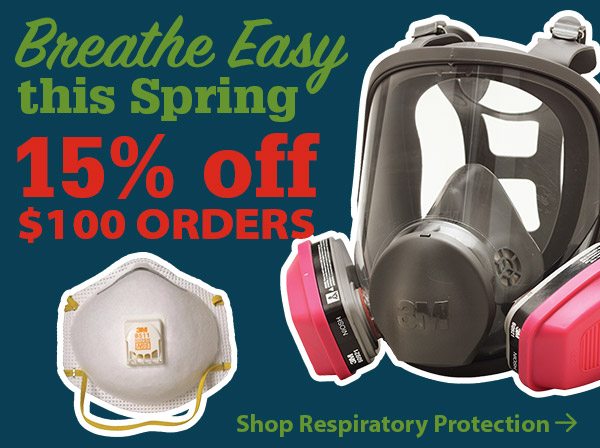 Breath easy this Spring! Save 15% on $100 orders, including Respiratory Protection. Shop now