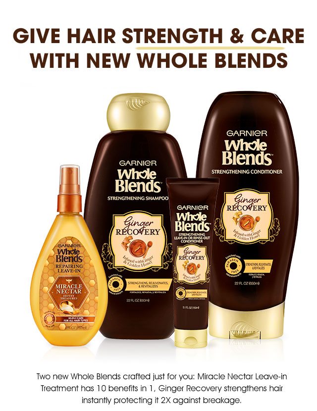 GIVE HAIR STRENGTH & CARE WITH NEW WHOLE BLENDS - Two new Whole Blends crafted just for you: Miracle Nectar Leave-in Treatment has 10 benefits in 1, Ginger Recovery strengthens hair instantly protecting it 2X against breakage.