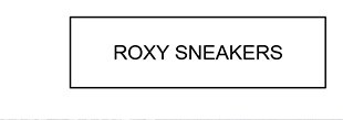 ROXY SNEAKERS