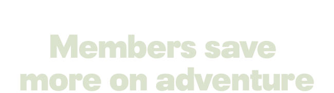 Members save more on adventure