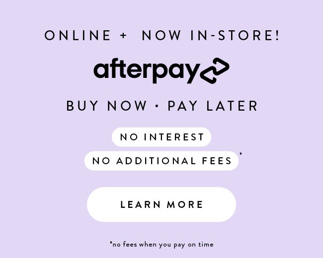 Shop & Slay with Afterpay - Now In Stores!