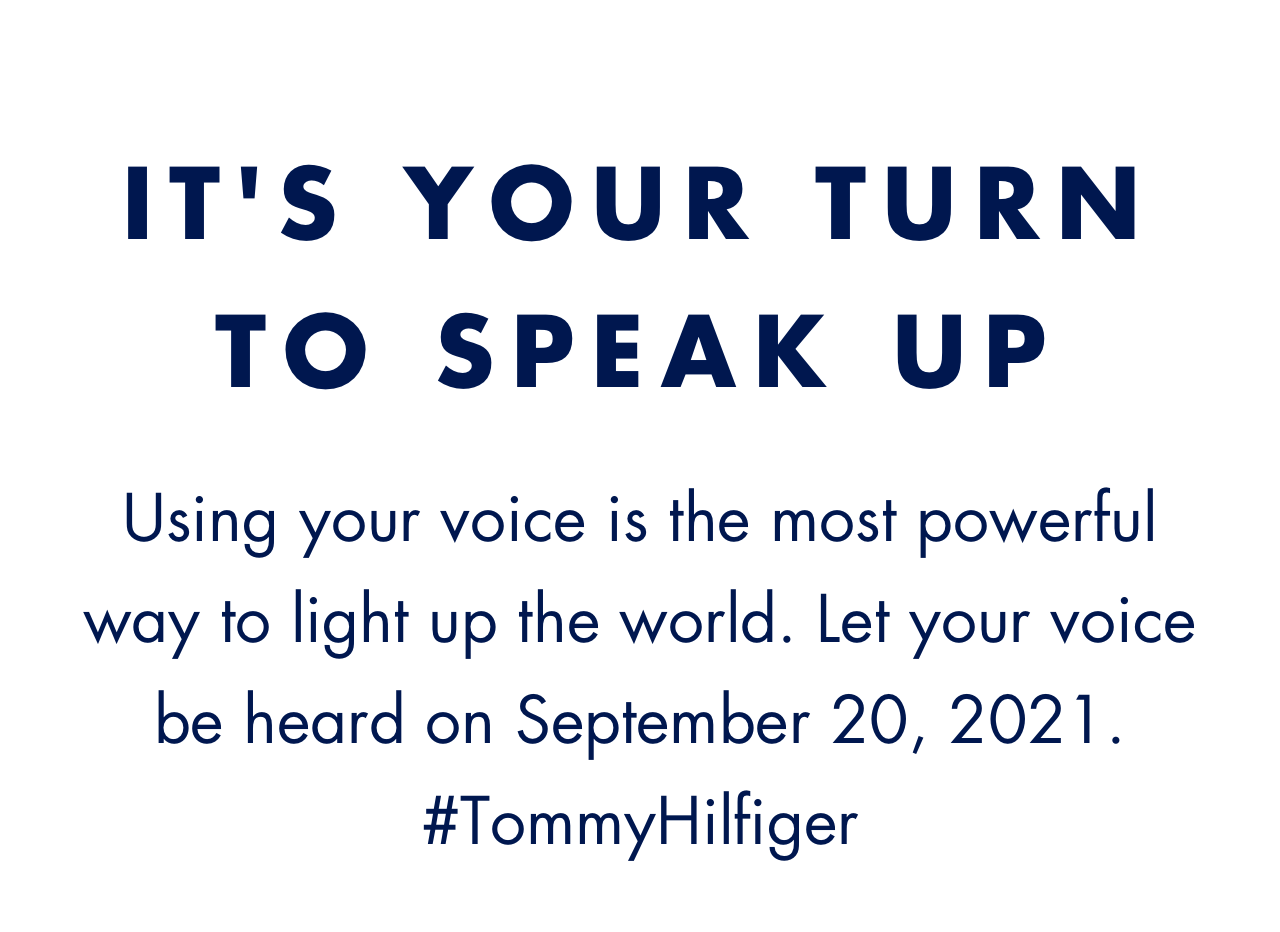 Using your voice is the most powerful way to light up the world. Let your voice be heard on September 20, 2021. #TommyHilfiger
