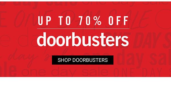 Up to 70% off Doorbusters. Shop Doorbusters.