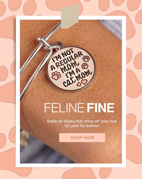 Feline Fine | Stack on styles that show off your love for your fur babies! | SHOP NOW