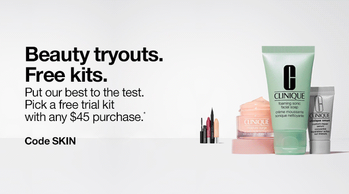Beauty tryouts. Free kits.Put our best to the test in your real-life beauty arsenal.Pick a free trial kit with any $45 purchase.*