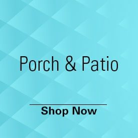 Porch & Patio - Shop Now