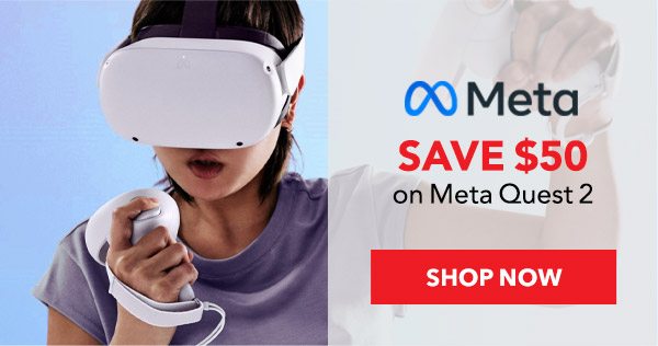 Meta SAVE $50 on Meta Quest 2 plus get $50 Abt Gift Card SHOP NOW