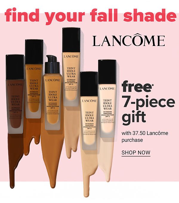 Find Your Fall Shade! Lancome - Free 7PC Gift with 37.50 Lancome purchase - Shop Now