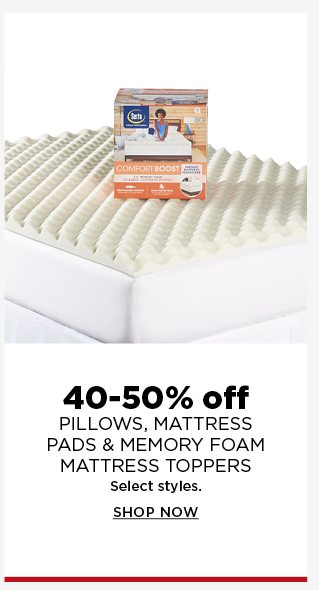 40 to 50% off pillows, mattress pads, and memory foam mattress toppers. select styles. shop now.