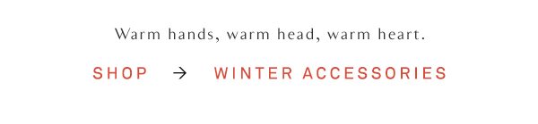 Shop winter accessories.