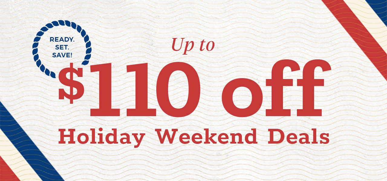 Up to $110 off Holiday Weekend Deals