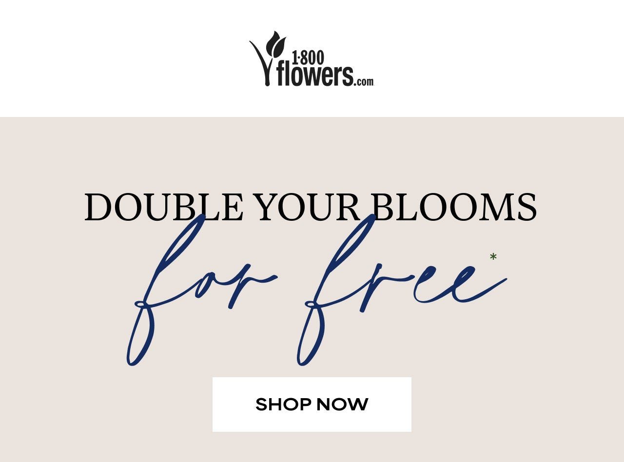 Double Your Blooms for Free | Shop Now