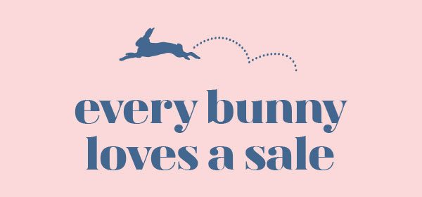 Every bunny loves a sale.