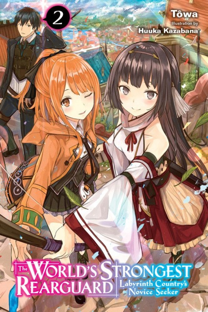 The World's Strongest Rearguard Labyrinth Country's Novice Seeker Novel Volume 2