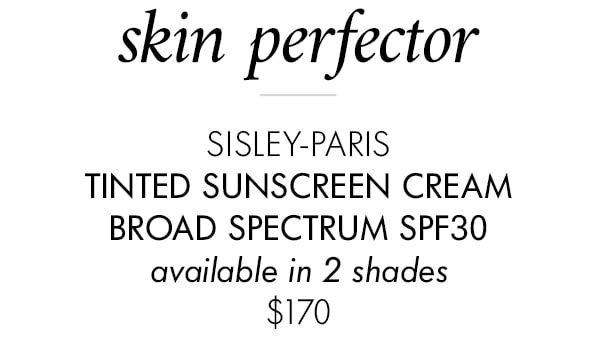 Skin perfector SISLEY-PARIS TINTED SUNSCREEN CREAM BROAD SPECTRUM SPF30 available in 2 shades 