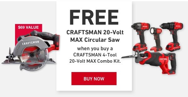 FREE CRAFTSMAN 20-Volt MAX Circular Saw when you buy a CRAFTSMAN 4-Tool 20-Volt MAX Combo Kit.