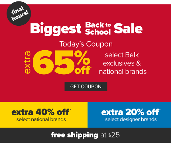 Final Hours! Biggest Back to School Sale - Extra 65% off select Belk exclusives & national brands | extra 40% off select national brands, extra 20% off select designer brands. Get Coupon.