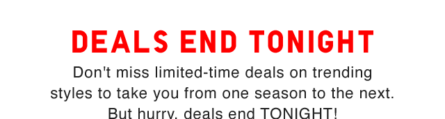 SUB - DEALS END TONIGHT