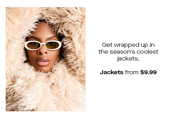 Jackets from $9.99