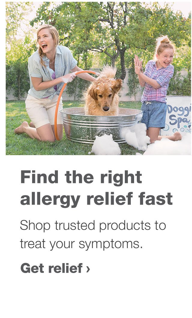 Find the right allergy relief fast. Shop trusted products to treat your symptoms. Get relief