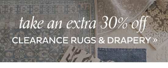 Take an Extra 30% Off Clearance Rugs & Drapery*