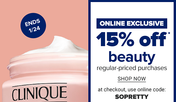 Online Exclusive - 15% off beauty regular-priced purchases. Shop Now. At checkout, use online code: SOPRETTY. Ends 1/24.
