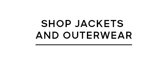 SHOP JACKETS AND OUTERWEAR